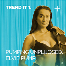 TREND IT 1. PUMPING UNPLUGGED, ELVIE PUMP