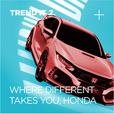 TREND IT 2. WHERE DIFFERENT TAKES YOU, HONDA