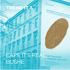 TREND IT 1. EATS. ITS REAL, BUSHE